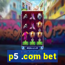 p5 .com bet